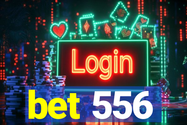 bet 556